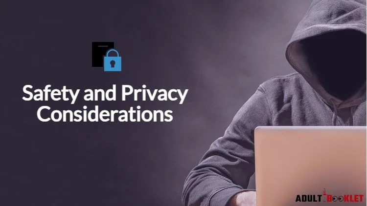 Safety and Privacy Considerations