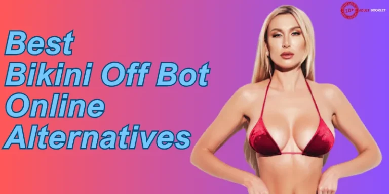 10 Best Bikini Off Bot Online Alternatives 2024: Strip It Up 👙