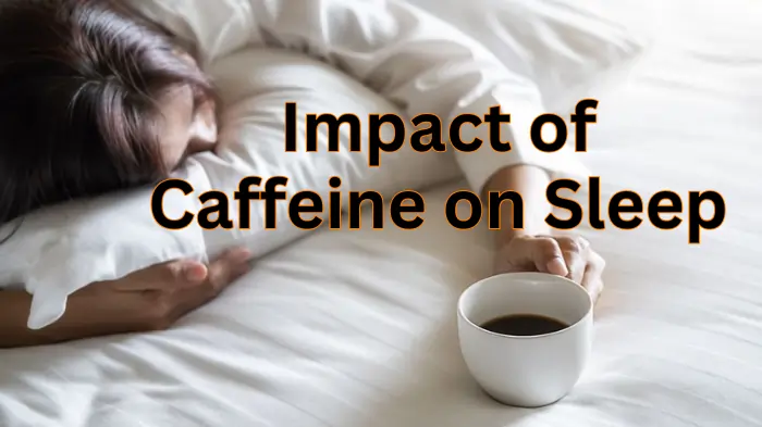 Impact of Caffeine on Sleep