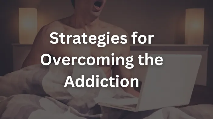 Strategies for Overcoming the Addiction