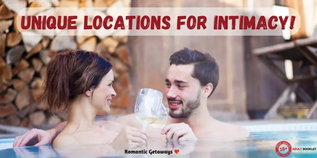 Unique Locations for Intimacy